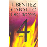 Caballo De Troya 4: Nazaret Autor: J. J. Benitez