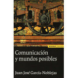 Comunicacion Y Mundos Posibles -astrolabio-