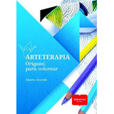 Arteterapia - Origami Para Colorear