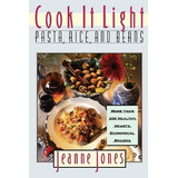 Libro Cook It Light Pasta, Rice, And Beans - Jones