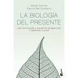 La Biologia Del Presente - Torres Sergi Rosario David Del