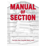 Manual Of Section : Paul Lewis, Marc Tsurumaki, And David J. Lewis, De Paul Lewis. Editorial Princeton Architectural Press, Tapa Blanda En Inglés