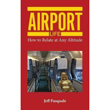 Libro Airport Life - Jeff Pasquale