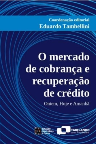 O Mercado De Cobrança E Recuperação De Crédito