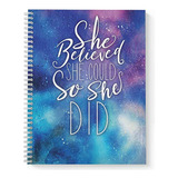 Cuaderno Espiral, Block N Softcover She Believed 8.5  X 11  