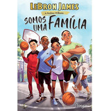 Livro Somos Uma Família: Livro Somos Uma Família, De Lebron James. Editora Rocco, Capa Mole Em Português, 2022