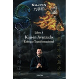 Kuji-in Avanzado: Enfoque Transformacional Kuji-in, De Vajra, Maha. Editorial F.lepine Publishing, Tapa Blanda En Español