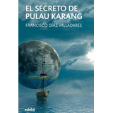 Secreto De Pulau Karang,el, De Diaz Valladares,francisco. Editorial Edebe, Tapa -1 En Español