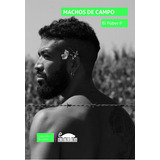 Machos De Campo Cristian Molina. Baldíos En La Lengua