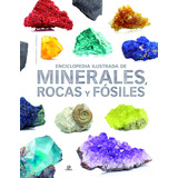 Enciclopedia Ilustrada De Minerales Rocas Y Fosiles - Aa.vv