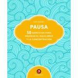 Pausa - 50 Ejercicios Para Mejorar El Equilibrio Y La Concen