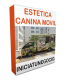 Kit Imprimible - Como Abrir Una Estética Canina Móvil