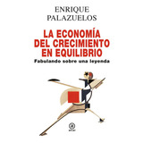 La Economia Del Crecimiento En Equilibrio, De Palazuelos Manso, Enrique. Editorial Ediciones Akal, Tapa Dura En Español