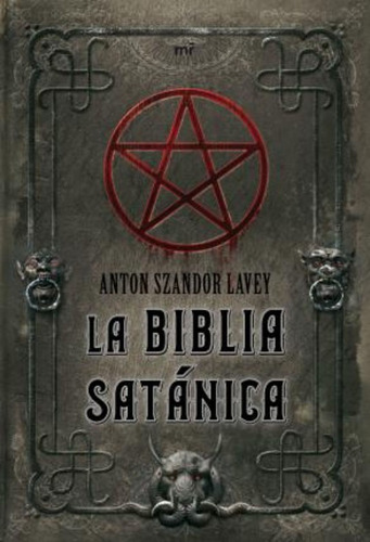 La Biblia Satã¡nica / Szandor Lavey, Anton