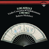 Locatelli: Violin Concertos. I Musuci