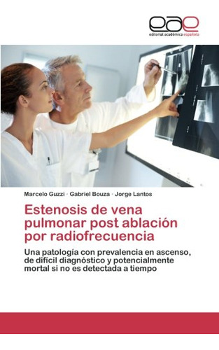 Estenosis De Vena Pulmonar Post Ablación Por Radiofrecuencia
