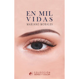 Libro En Mil Vidas - Morales, Mariano