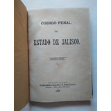 Código Penal Del Estado De Jalisco 1893 Libro Antiguo Guadal