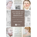Libro Skin Disease And The History Of Dermatology: Order ...