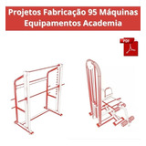 Projetos Fabricação 95 Máquinas Equipamentos Academia 