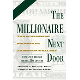 The Millionaire Next Door : The Surprising Secrets Of America's Wealthy, De Thomas J. Stanley. Editorial Taylor Trade Publishing, Tapa Blanda En Inglés