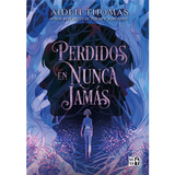 Libro Perdidos En Nunca Jamás - Aiden Thomas