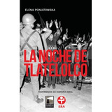La Noche De Tlatelolco, De Elena Poniatowska. Editorial Marea, Tapa Blanda En Español
