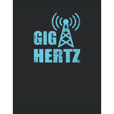 Radioaficionado Giga Hertz: Cuaderno Punteado Carta -21 59 X