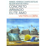 Livro Concreto Armado - Eu Te Amo - Vai Para A Obra