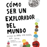 Cãâ³mo Ser Un Explorador Del Mundo, De Smith, Keri. Editorial Ediciones Paidós, Tapa Blanda En Español