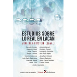 Estudio Sobre Lo Real En Lacan, De Jonathan Rotstein. Editorial Xoroi, Tapa Blanda En Español