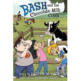 Bash And The Chocolate Milk Cows