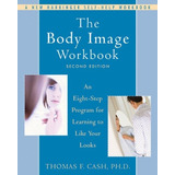 Book : The Body Image Workbook: An Eight-step Program For...