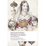 The Queen Of Spades And Other Stories, De Alexander Pushkin. Editorial Oxford University Press, Tapa Blanda En Inglés