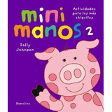 Mini Manos 2. Actividades Para Los Mas Chiquitos - Johnson, 