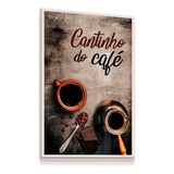 Quadro Decorativo Cantinho Do Café Coffee Xícarax 43x63