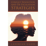 Libro Conflict Resolution And De-escalation Strategies - ...