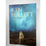 Ken Follet En El Blanco