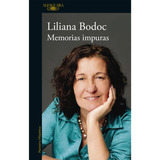 Memorias Impuras - Liliana Bodoc - Alfaguara