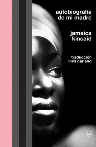 Autobiografía De Mi Madre, De Jamaica Kincaid., Vol. 1. Editorial La Parte Maldita, Tapa Blanda, Edición 1 En Español, 2020