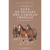 Guia De Pelajes Del Caballo Criollo - F. Romero Carranza