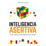 Inteligencia Asertiva - Javiera De La Plaza, De De La Plaza, Javiera. Editorial V&r, Tapa Blanda En Español, 2023