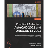 Libro: Practical Autodesk Autocad 2023 And Autocad Lt 2023: 