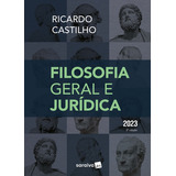 Filosofia Geral E Jurídica - 8ª Edição 2023, De Ricardo Castilho. Editora Saraiva Jur, Capa Mole, Edição 8 Em Português, 2023