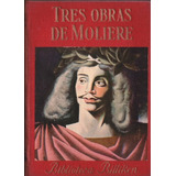 Tres Obras De Molière: El Avaro, El Burgués Gentilhombre Y L