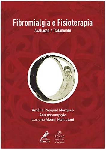 Fibromialgia E Fisioterapia: Avaliação E Tratamento, De Marques, Amélia Pasqual. Editora Manole Ltda, Capa Mole Em Português, 2015