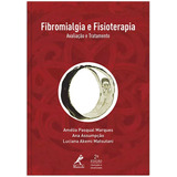 Fibromialgia E Fisioterapia: Avaliação E Tratamento, De Marques, Amélia Pasqual. Editora Manole Ltda, Capa Mole Em Português, 2015