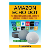 Book : Elbazardigital Echo Dot - The Complete User Guide Le