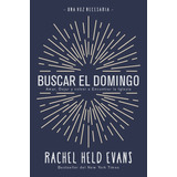 Buscar El Domingo - Una Voz Necesaria - Rachel Evans, De Evans, Rachel Held. Editorial S/d, Tapa Blanda En Español, 2021