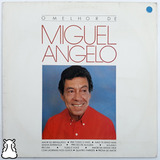 Lp Miguel Angelo O Melhor De Miguel Angelo Disco Vinil 1990